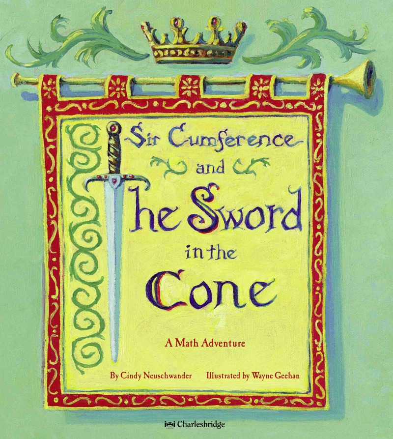 Sir Cumference and the Sword in the Cone book cover