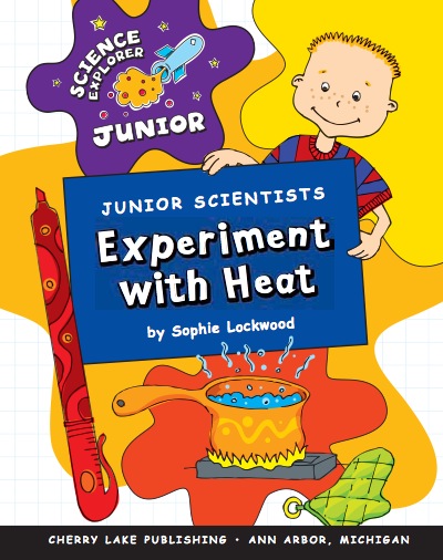 Junior Scientists: Experiment With Heat book cover
