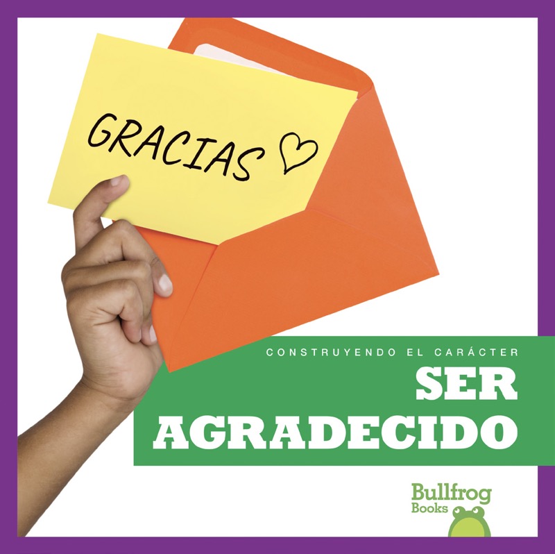 Construyendo el carácter: Ser agradecido book cover