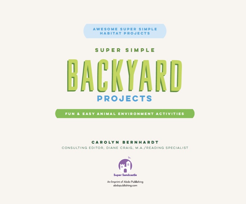 Super Simple Backyard Projects: Fun & Easy Animal Environment Activities book cover