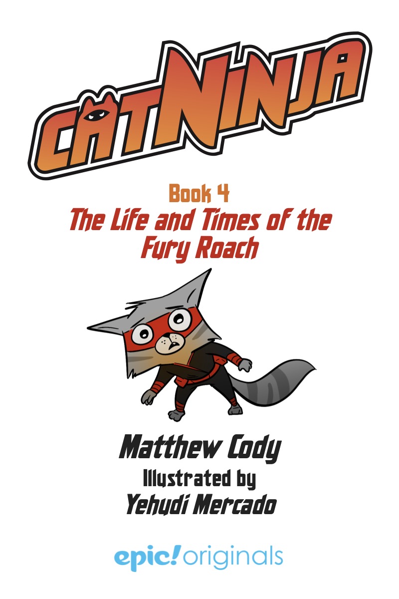 Cat Ninja Book 4: The Life and Times of the Fury Roach book cover