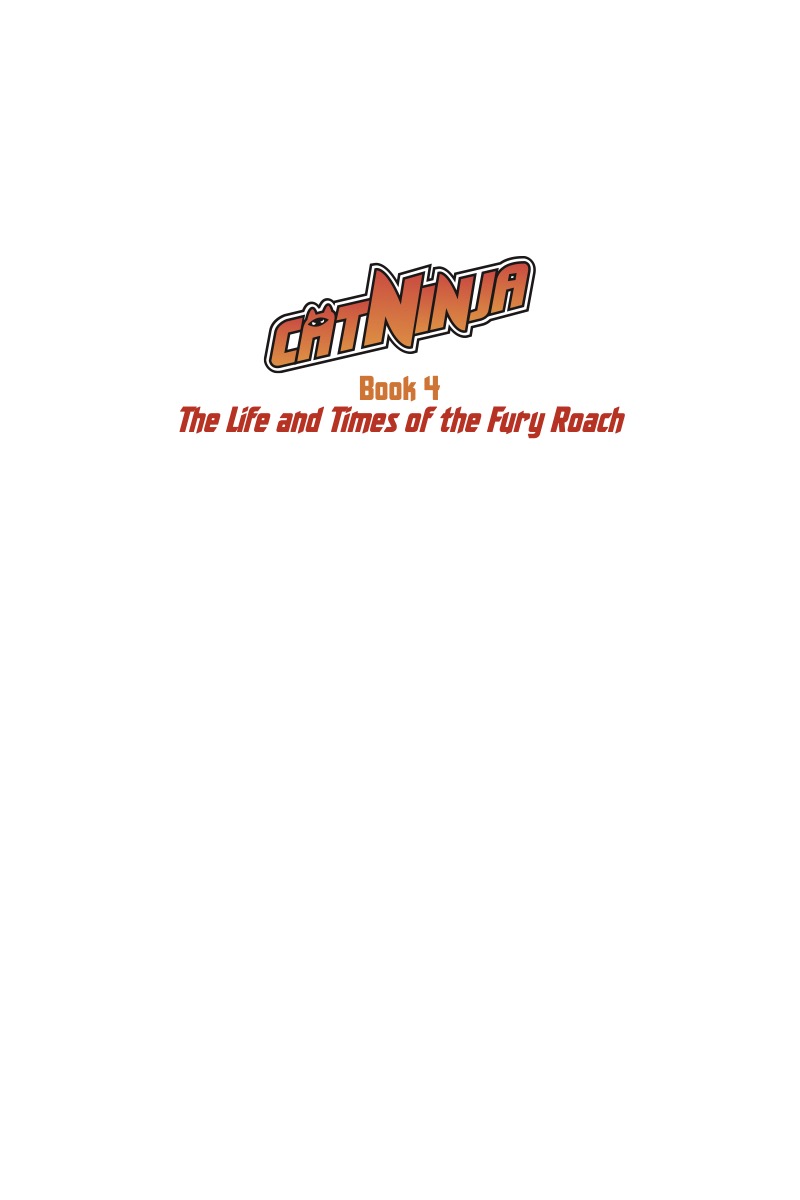 Cat Ninja Book 4: The Life and Times of the Fury Roach — page 1