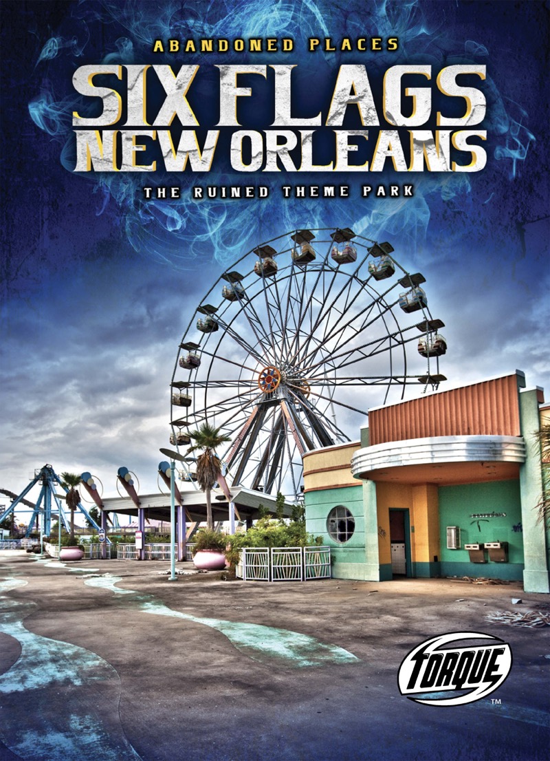 Six Flags New Orleans: The Ruined Theme Park book cover
