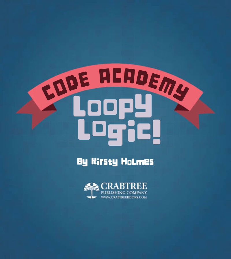 Code Academy: Loopy Logic! book cover