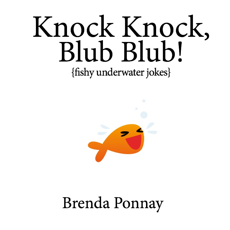 Knock Knock, Blub Blub!: Fishy Underwater Jokes book cover