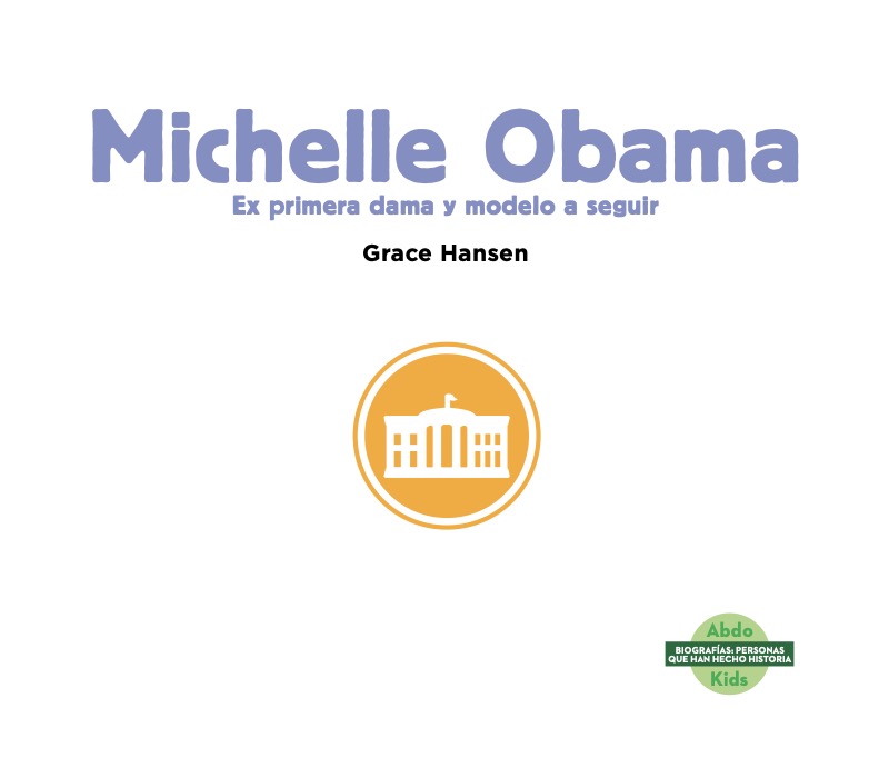 Michelle Obama: Ex primera dama y modelo a seguir book cover