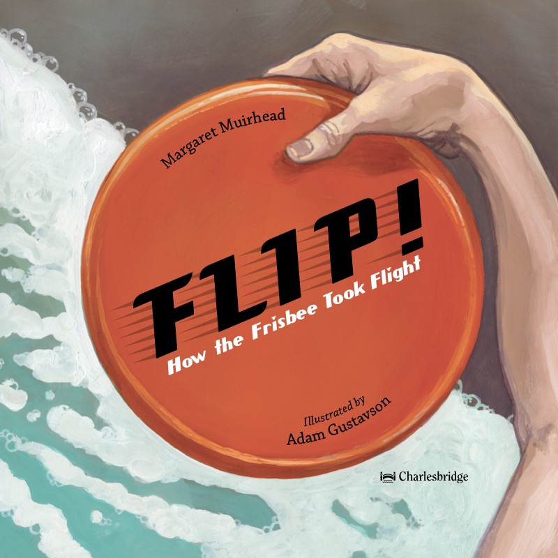 Flip! How the Frisbee Took Flight book cover