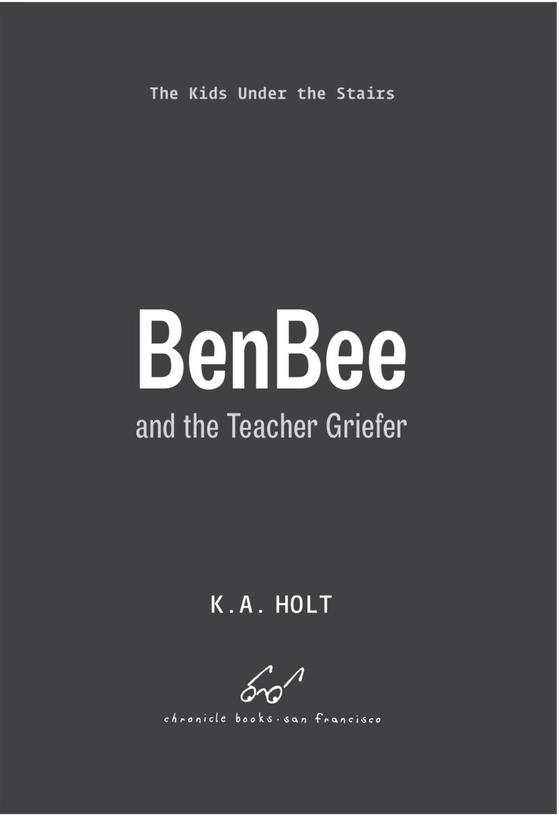 The Kids Under the Stairs: Benbee and the Teacher Griefer book cover