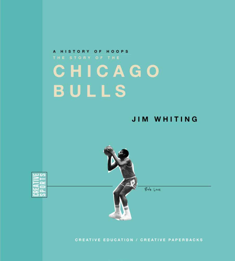 Creative Sports: A History of Hoops: The Story of the Chicago Bulls book cover