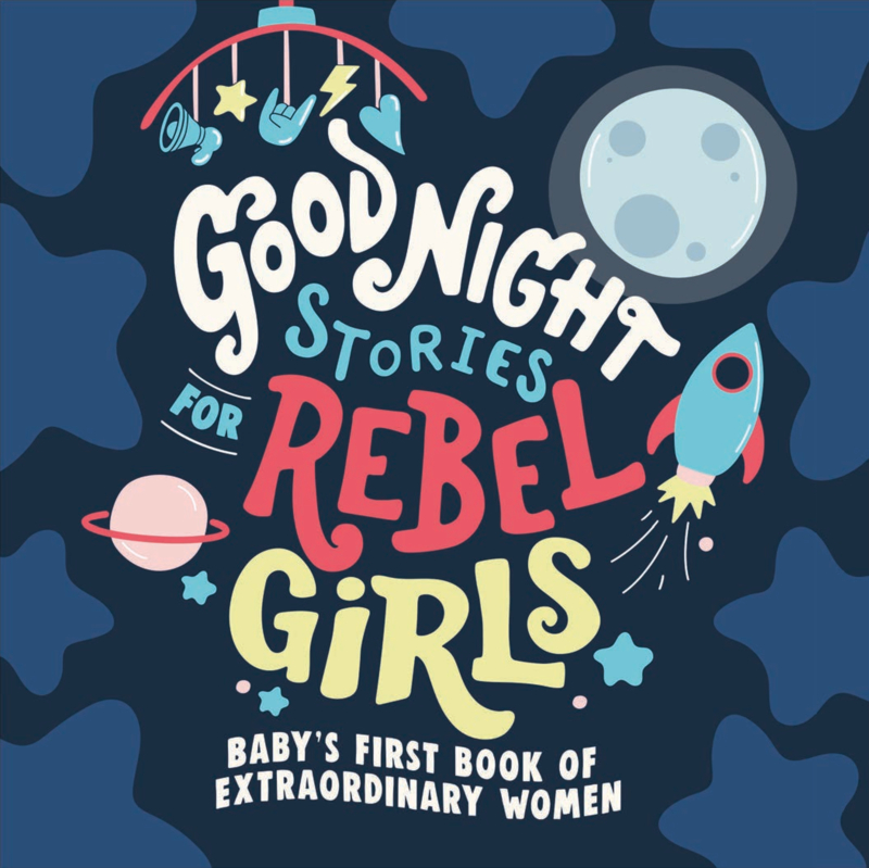 Good Night Stories for Rebel Girls: Baby’s First Book of Extraordinary Women book cover
