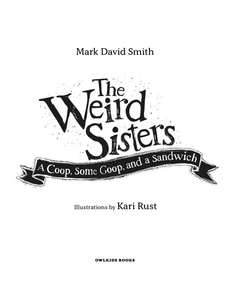 The Weird Sisters: A Coop, Some Goop, and a Sandwich book cover