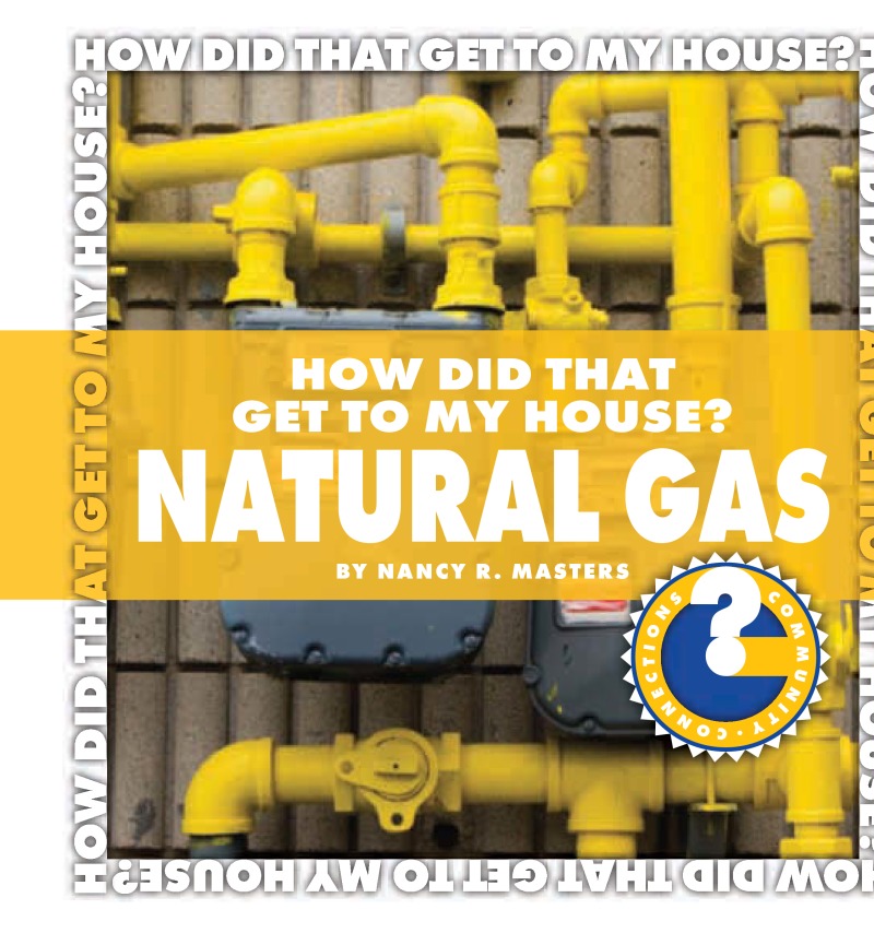 How Did That Get To My House? Natural Gas book cover