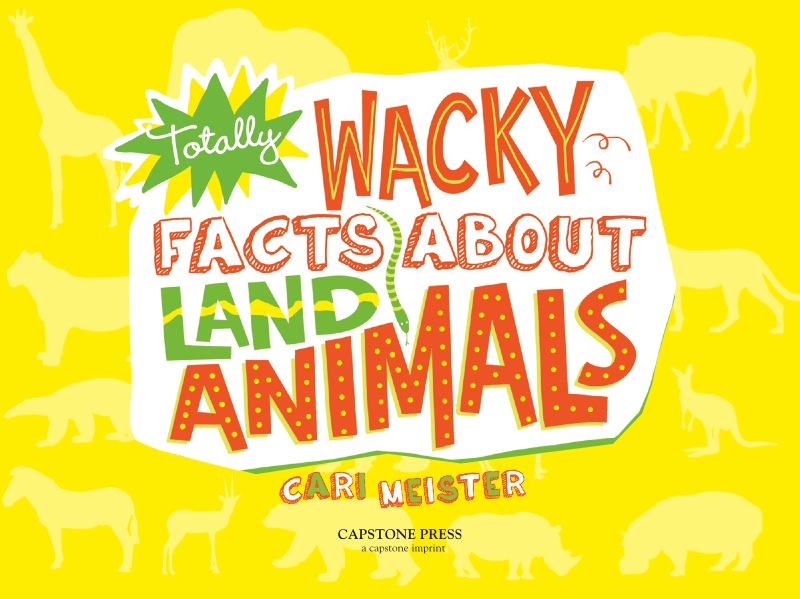 Totally Wacky Facts About Land Animals book cover