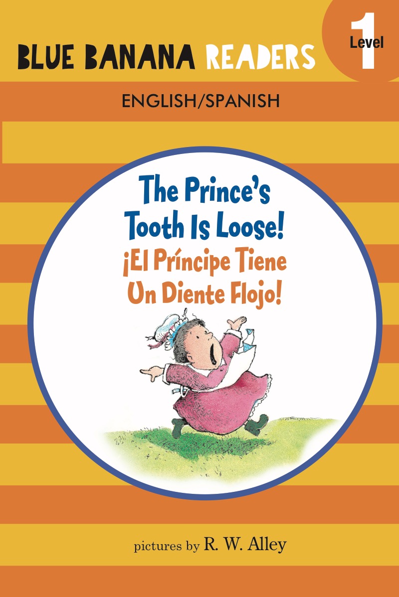 The Prince's Tooth is Loose! (¡El Príncipe Tiene Un Diente Flojo!) book cover