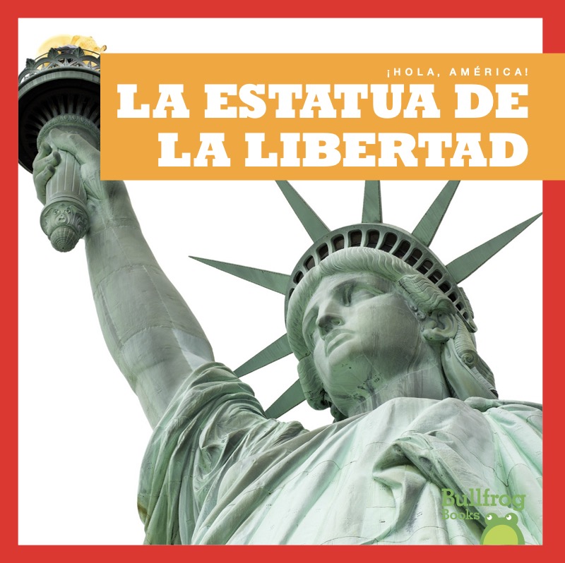 La Estatua de la Libertad (¡Hola, America!) book cover