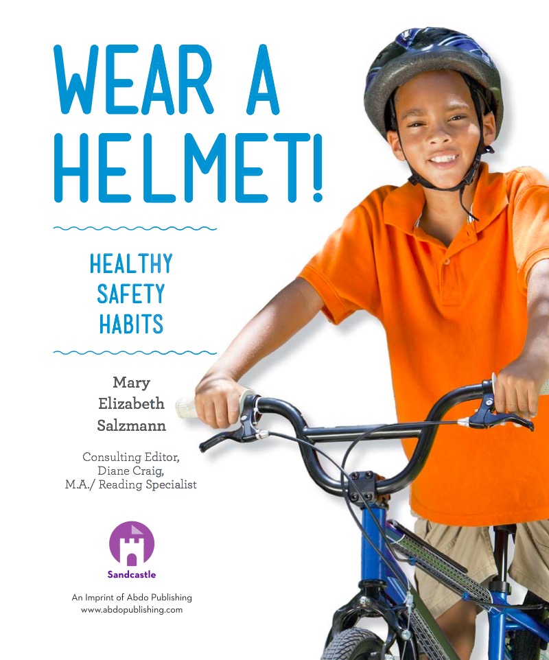 Wear a Helmet!: Healthy Safety Habits book cover