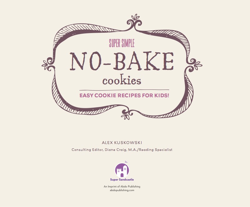 Super Simple No-Bake Cookies: Easy Cookie Recipes for Kids! book cover