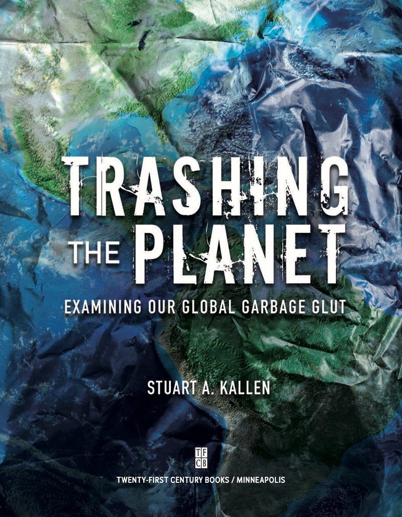 Trashing the Planet: Examining Our Global Garbage Glut book cover