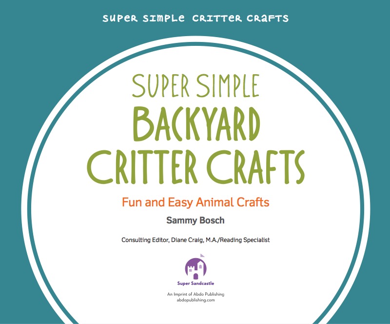 Super Simple Backyard Critter Crafts: Fun and Easy Animal Crafts book cover