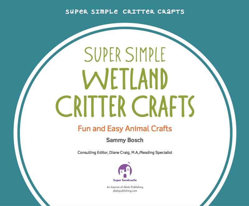 Super Simple Wetland Critter Crafts: Fun and Easy Animal Crafts book cover