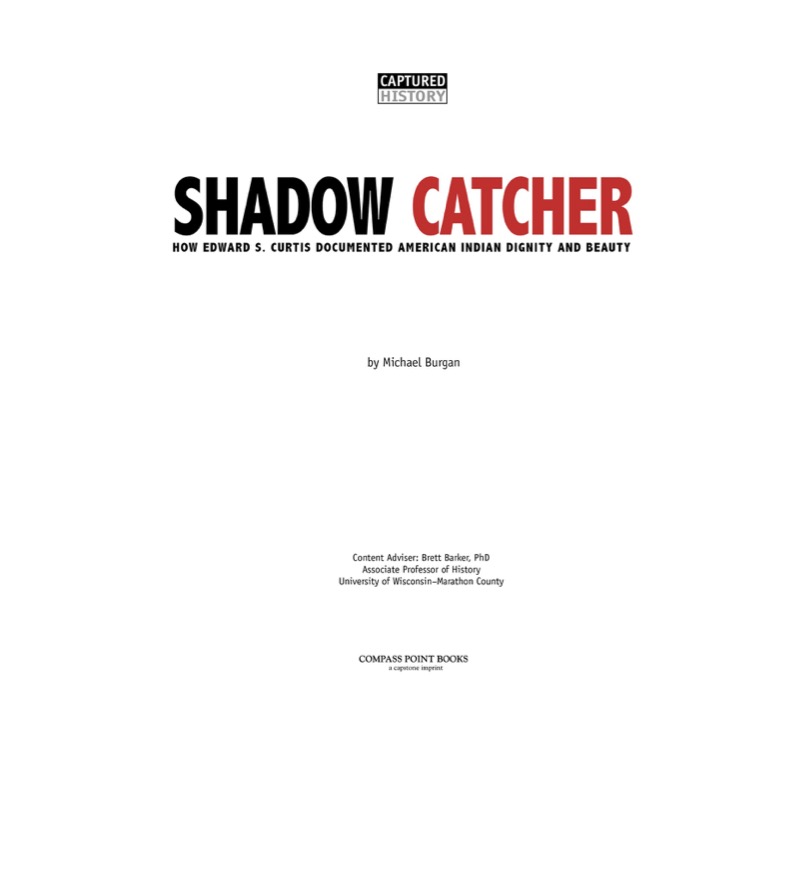 Shadow Catcher: How Edward S. Curtis Documented American Indian Dignity and Beauty book cover