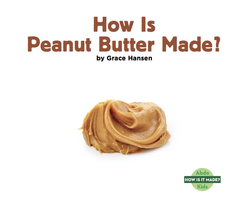 How Is Peanut Butter Made? book cover