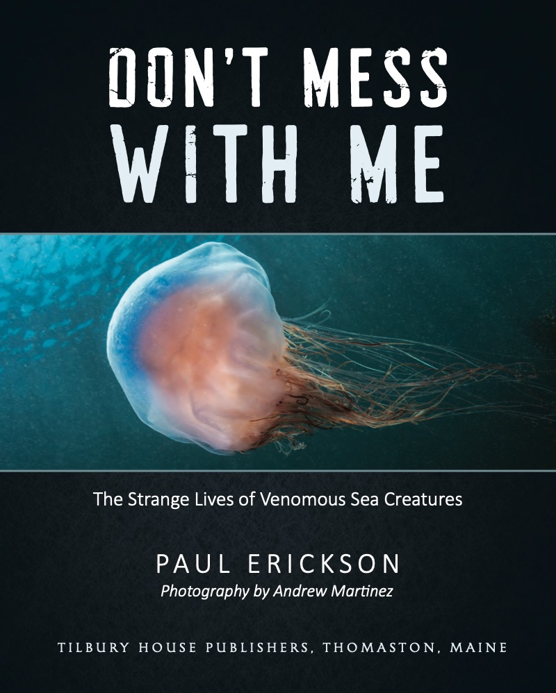 Don't Mess With Me: The Strange Lives of Venomous Sea Creatures book cover