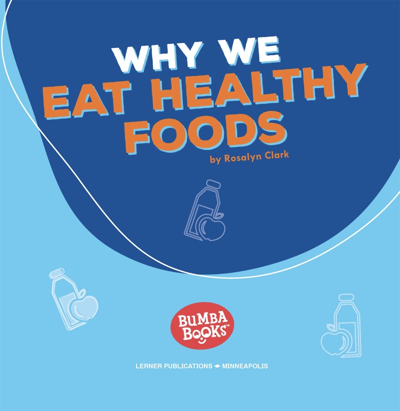 Why We Eat Healthy Foods book cover