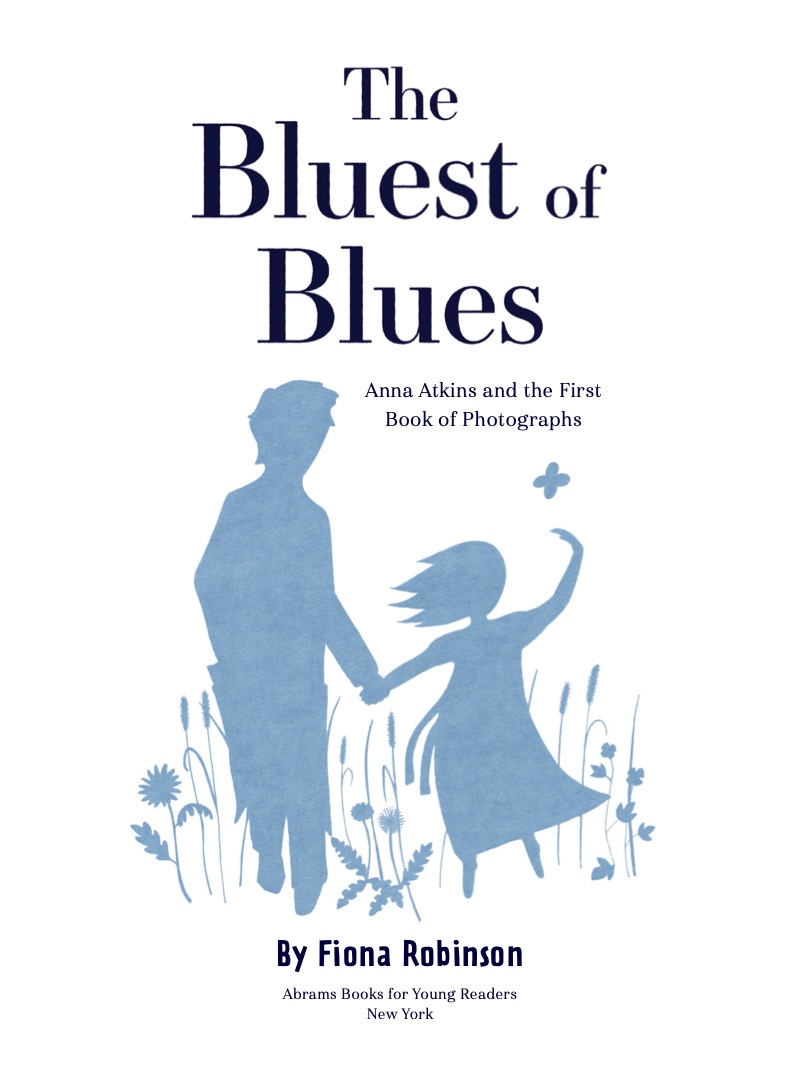 The Bluest of Blues: Anna Atkins and the First Book of Photographs book cover
