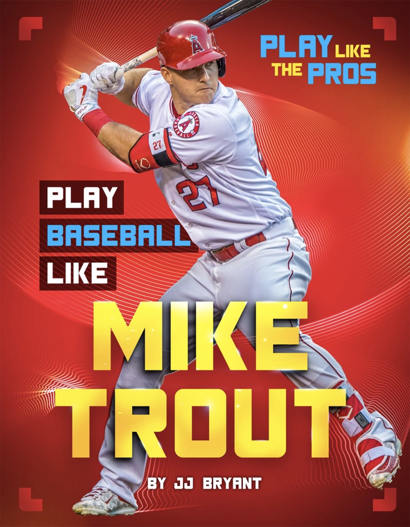 Play Like the Pros: Play Baseball Like Mike Trout book cover