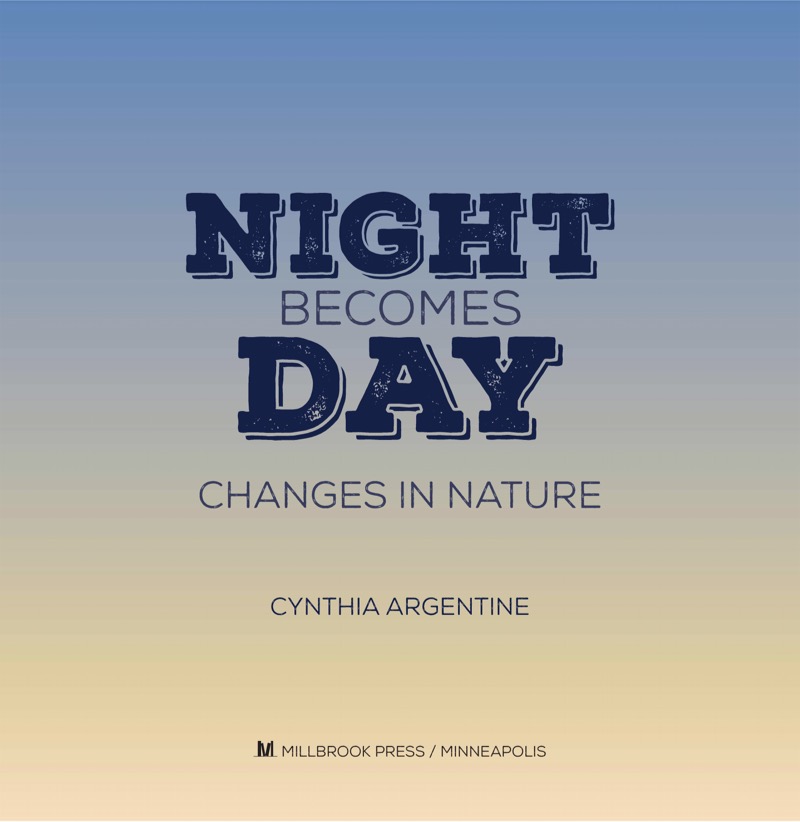 Night Becomes Day: Changes in Nature book cover