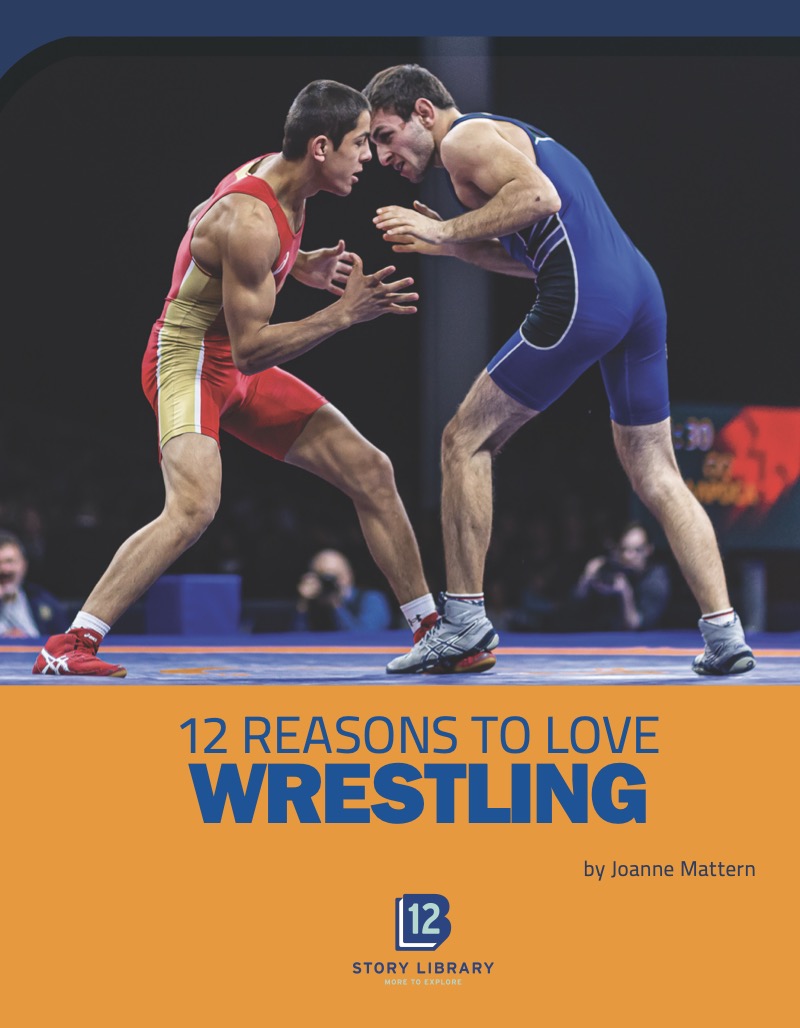 Sports Report: 12 Reasons to Love Wrestling book cover
