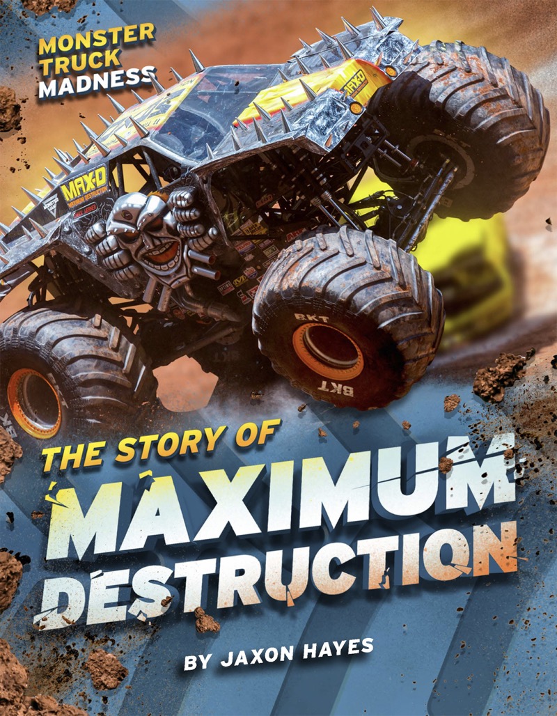Monster Truck Madness: The Story of Maximum Destruction book cover