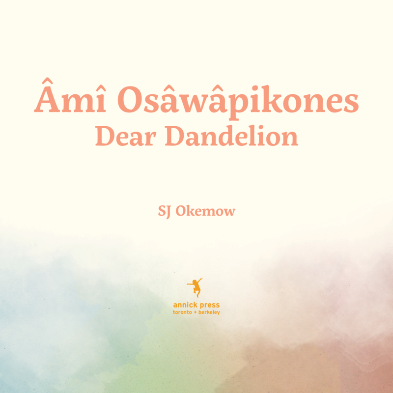 Âmî Osâwâpikones / Dear Dandelion book cover