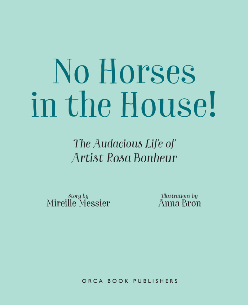 No Horses in the House! The Audacious Life of Artist Rosa Bonheur book cover