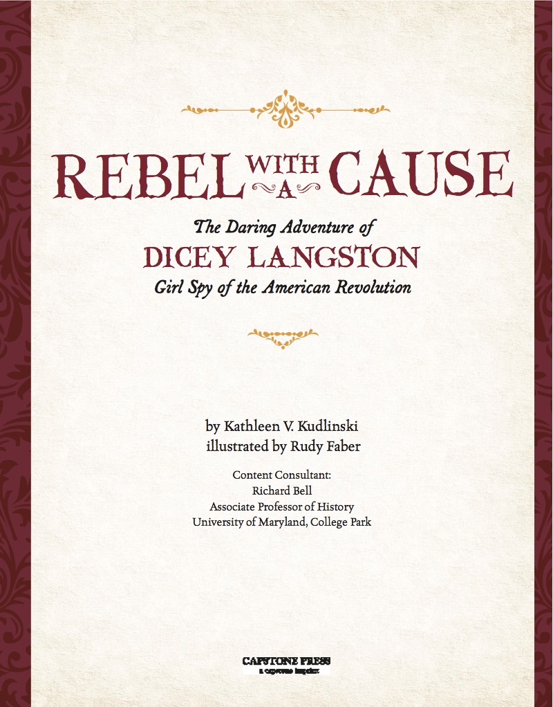 Rebel with a Cause: The Daring Adventure of Dicey Langston, Girl Spy of the American Revolution book cover