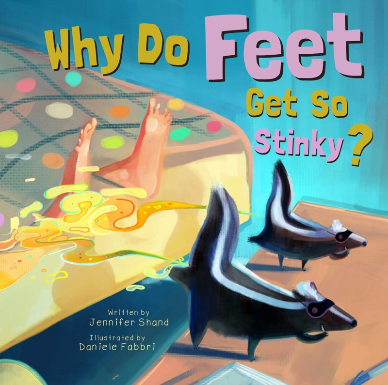 Why Do Feet Get So Stinky? book cover