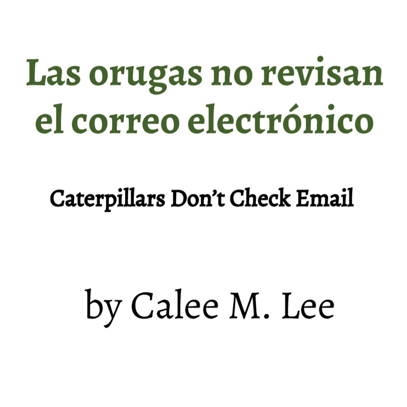 Las orugas no revisan el correo electrónico / Caterpillars Don't Check Email book cover