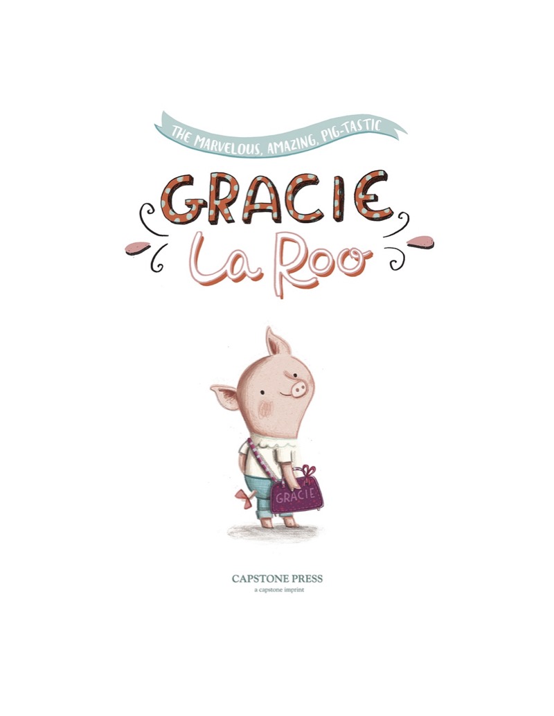 The Marvelous, Amazing, Pig-Tastic Gracie LaRoo! book cover