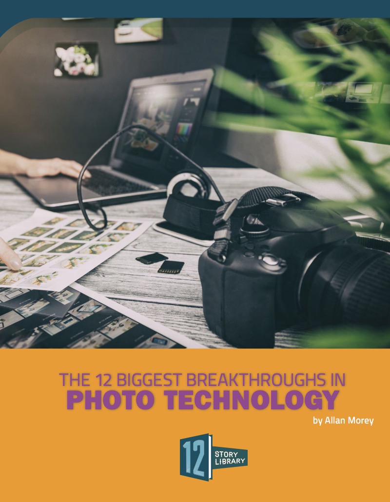 The 12 Biggest Breakthroughs in Photo Technology book cover