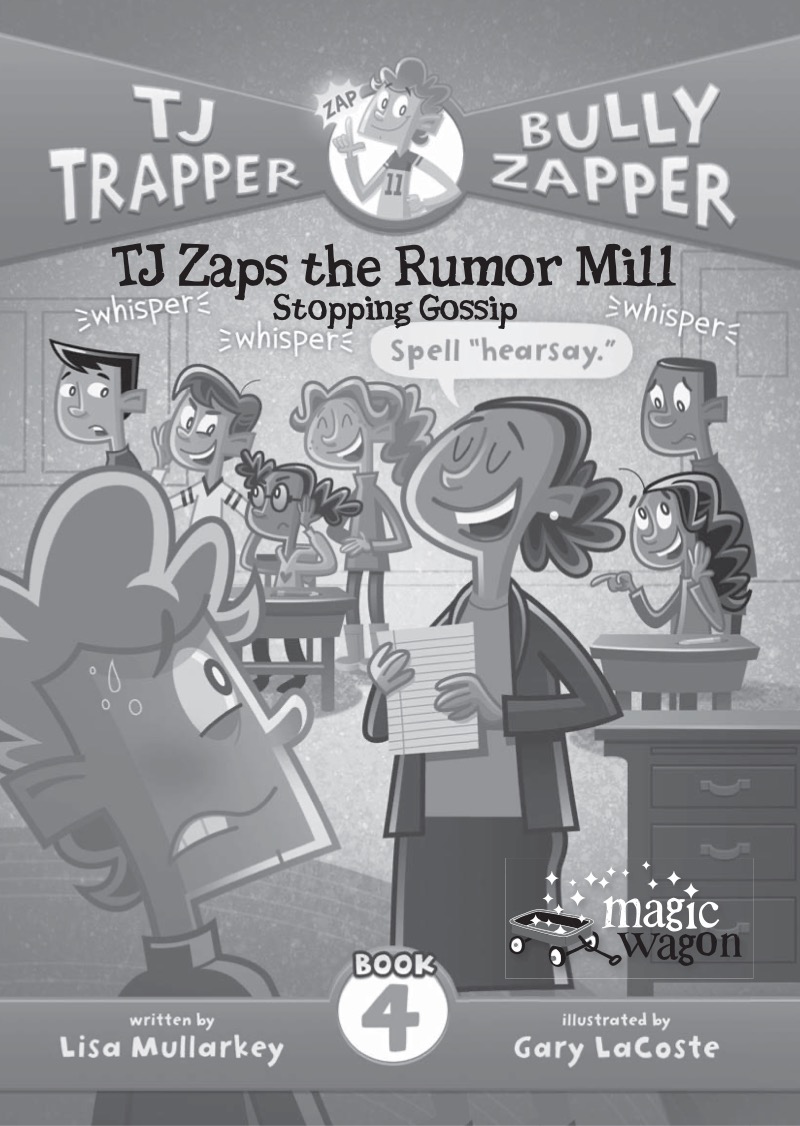 TJ Zaps the Rumor Mill #4: Stopping Gossip book cover