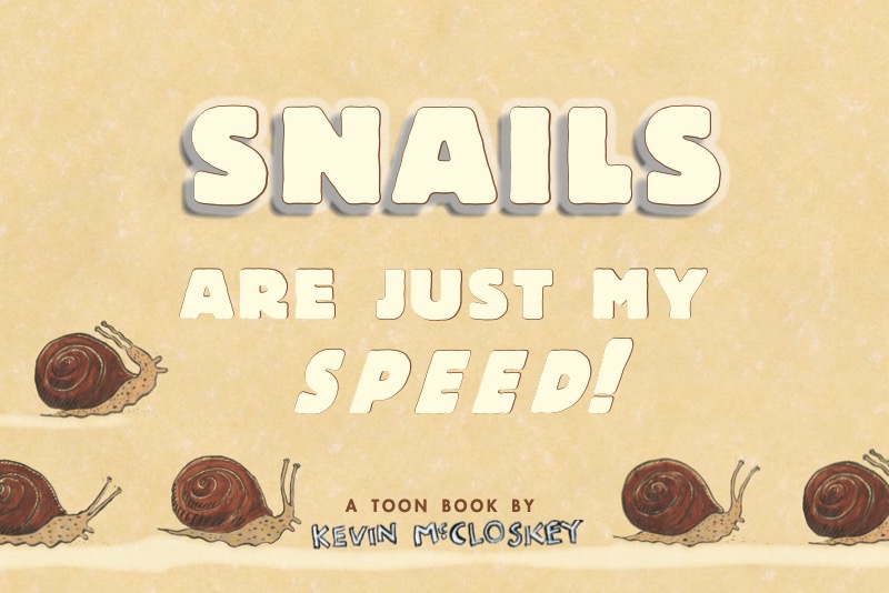 Snails are Just My Speed! (TOON Level 1) book cover