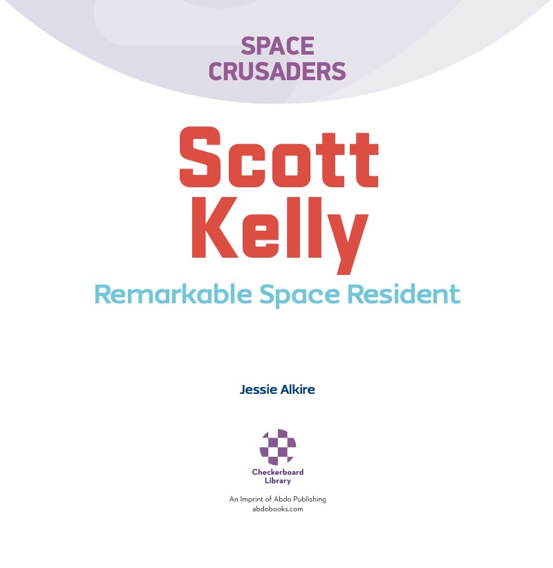 Scott Kelly: Remarkable Space Resident book cover