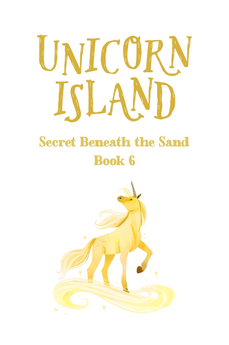 Unicorn Island Book 6: Secret Beneath the Sand — page 1