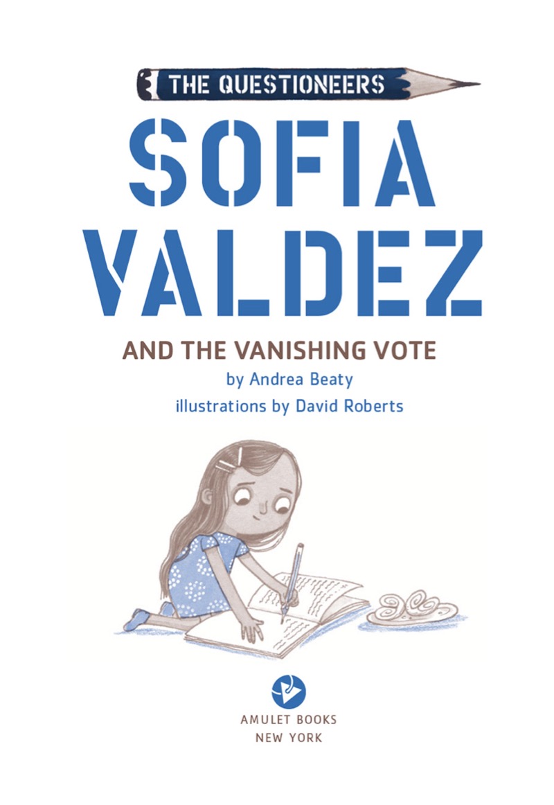 The Questioneers Book 4: Sofia Valdez and the Vanishing Vote — page 1