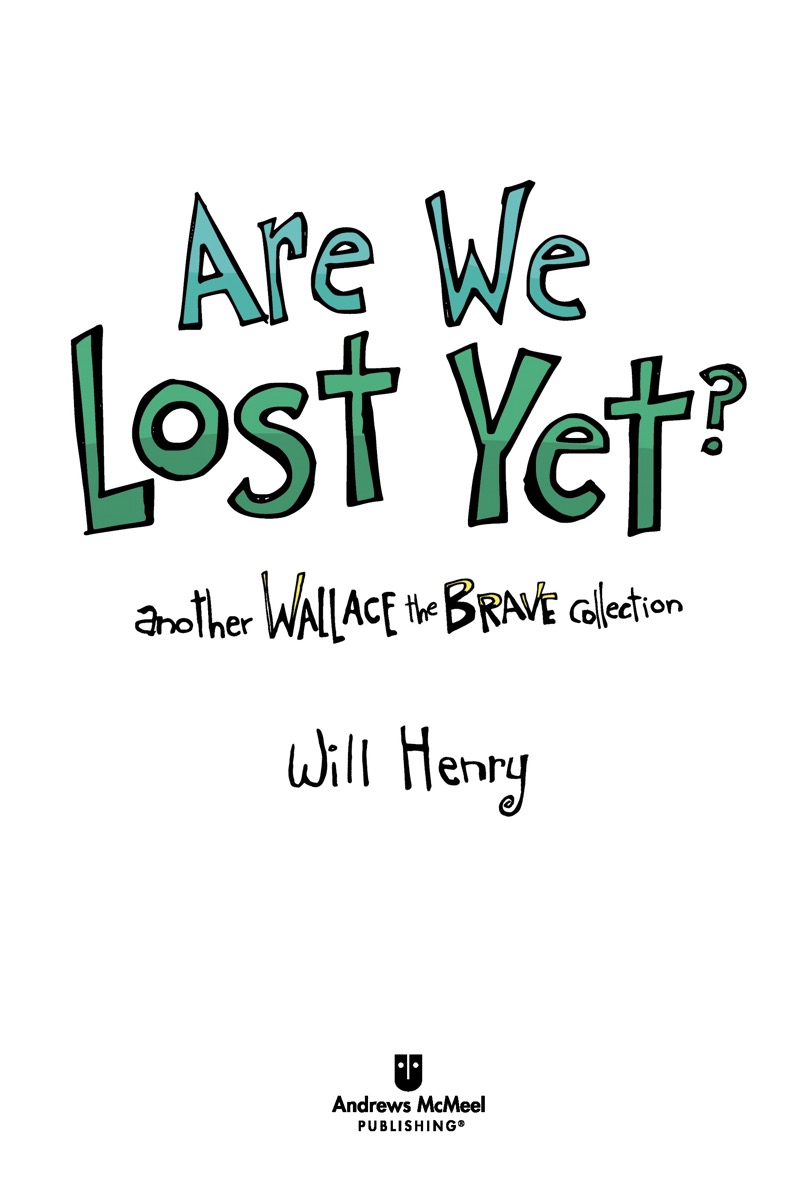 Are We Lost Yet?: Another Wallace the Brave Collection book cover