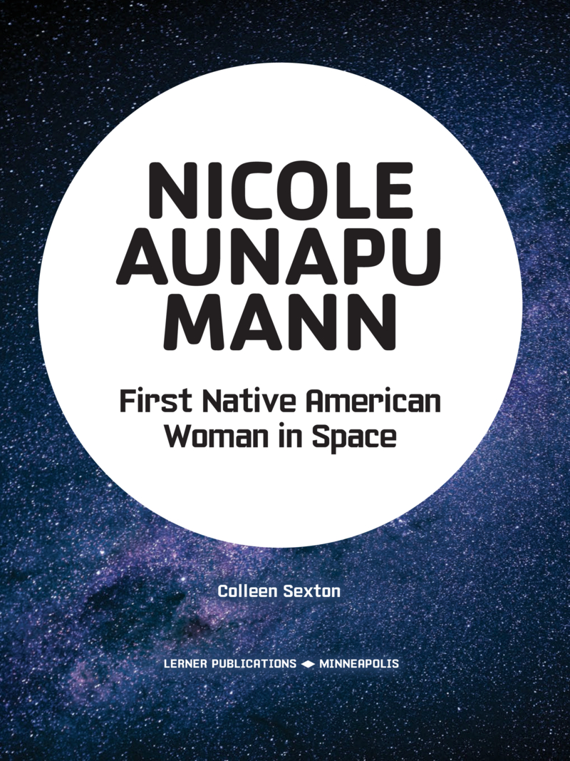 Nicole Aunapu Mann: First Native American Woman in Space book cover