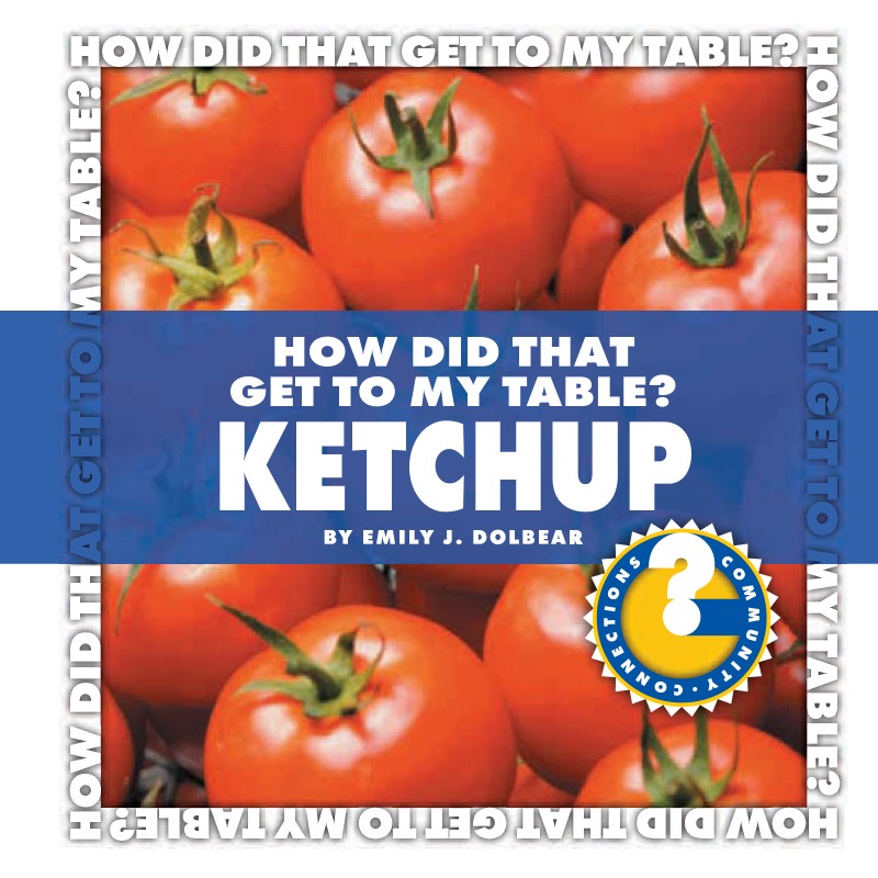 How Did That Get To My Table? Ketchup book cover