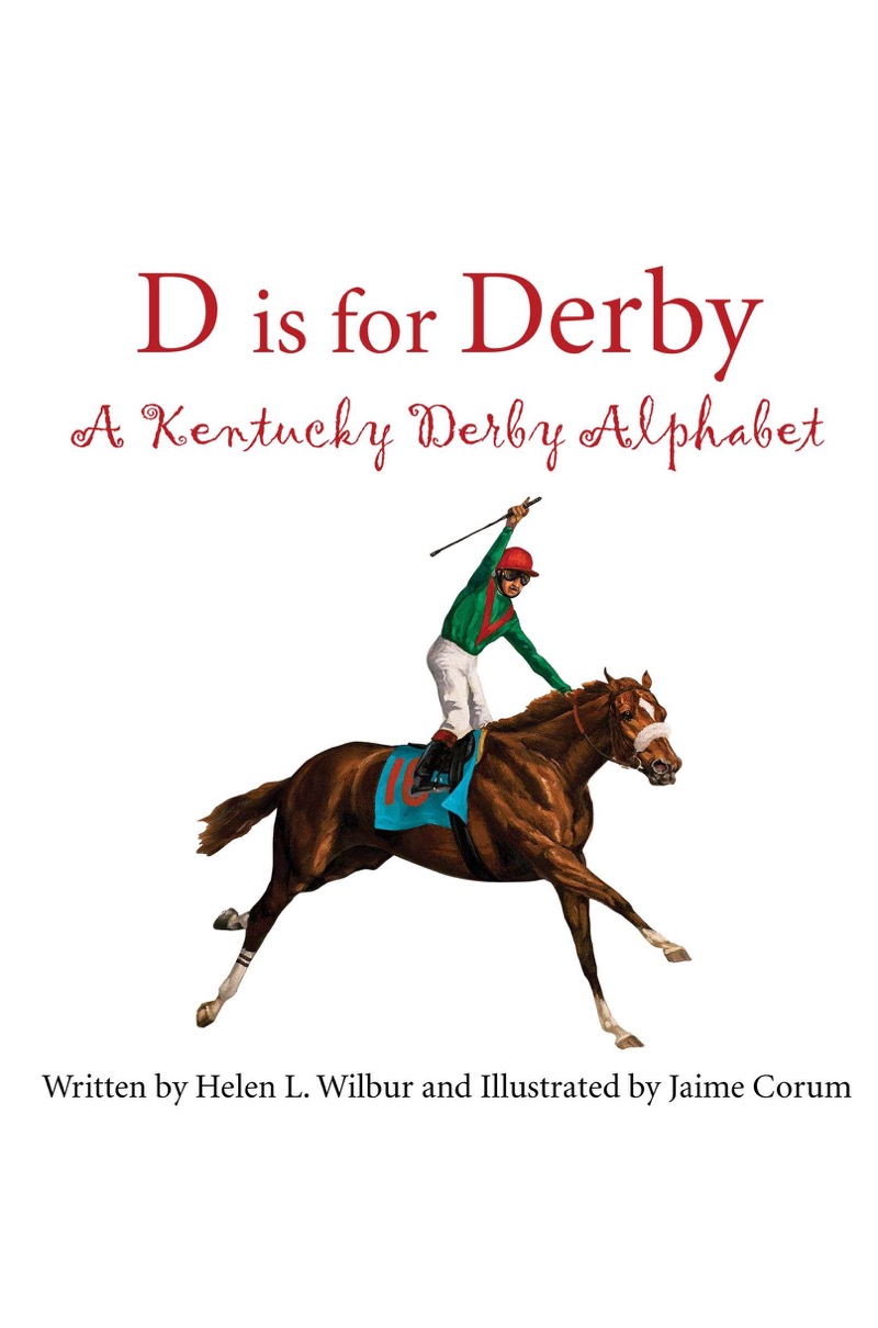 D is for Derby: A Kentucky Derby Alphabet: A Kentucy Derby Alphabet book cover