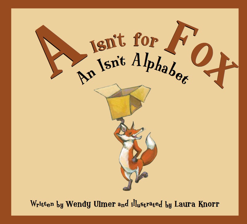 A isn't for Fox: An Isn't Alphabet book cover